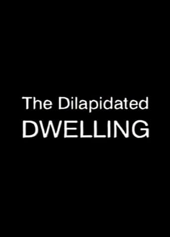 Movie poster for The Dilapidated Dwelling