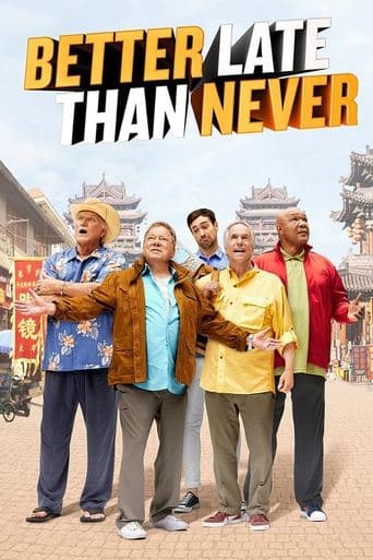 Movie poster for Better Late Than Never