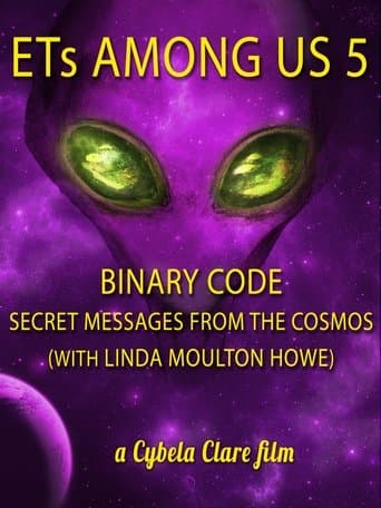 Movie poster for ETs Among Us 5: Binary Code - Secret Messages from the Cosmos (with Linda Moulton Howe)