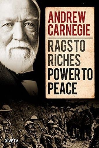 Movie poster for Andrew Carnegie: Rags to Riches, Power to Peace