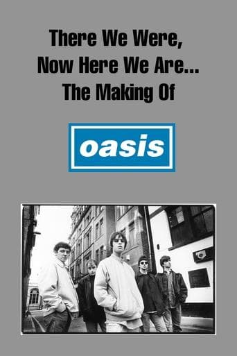 Movie poster for There We Were, Now Here We Are... The Making of Oasis