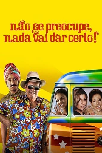 Movie poster for Não Se Preocupe, Nada Vai Dar Certo!