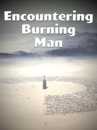 Movie poster for Encountering Burning Man
