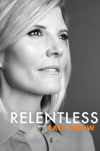 Movie poster for Relentless With Kate Snow