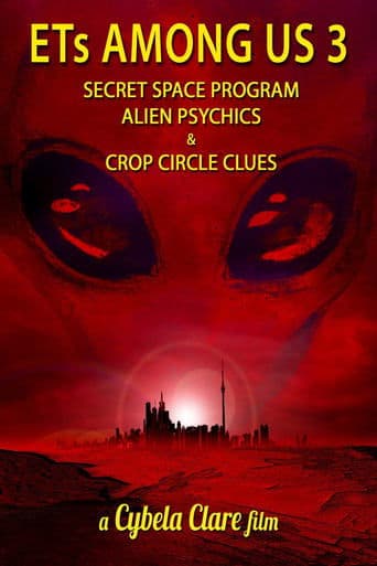 Movie poster for ETs Among Us 3: Secret Space Program, Alien Psychics & Crop Circle Clues