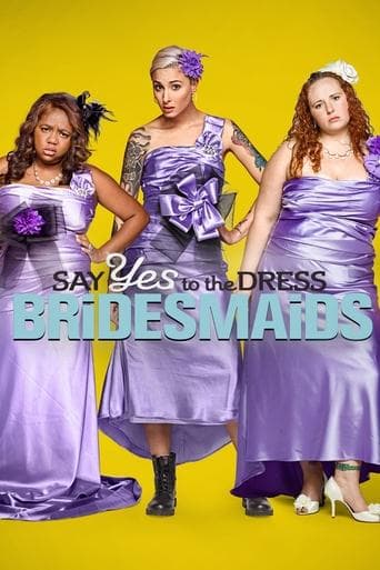 Movie poster for Say Yes to the Dress: Bridesmaids