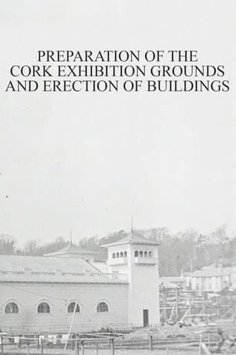 Movie poster for Preparation of the Cork Exhibition Grounds and Erection of Buildings