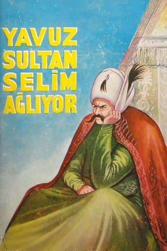 Movie poster for Yavuz Sultan Selim Ağlıyor