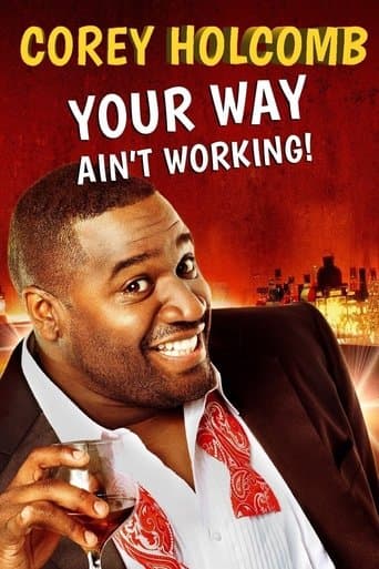 Movie poster for Corey Holcomb: Your Way Ain't Working