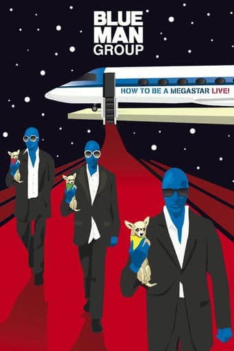 Movie poster for Blue Man Group - How to Be a Megastar Live!