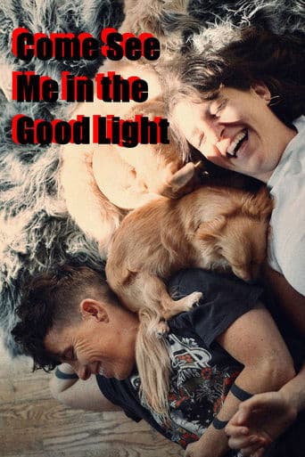 Movie poster for Come See Me in the Good Light