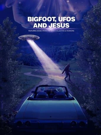 Movie poster for Bigfoot, UFOs and Jesus
