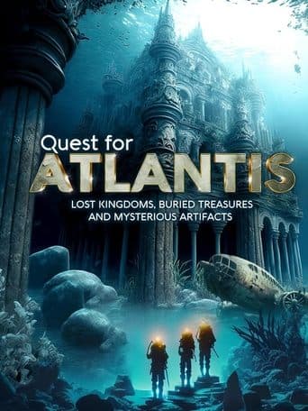 Movie poster for Quest for Atlantis: Lost Kingdoms, Buried Treasures and Mysterious Artifacts
