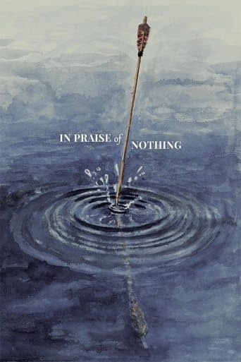 Movie poster for In Praise of Nothing