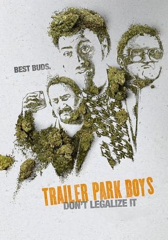Movie poster for Trailer Park Boys: Don't Legalize It