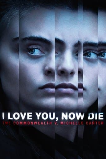 Movie poster for I Love You, Now Die: The Commonwealth v. Michelle Carter