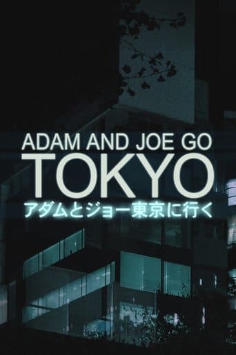 Movie poster for Adam and Joe Go Tokyo
