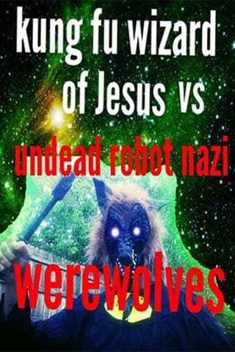 Movie poster for Kung Fu Wizard of Jesus vs. Undead Robot Nazi Werewolves