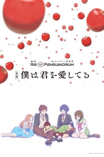 Movie poster for RE:cycle of the PENGUINDRUM Part 2: I Love You