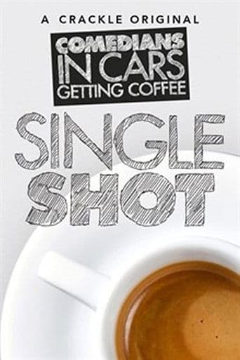 Movie poster for Comedians in Cars Getting Coffee: Single Shot