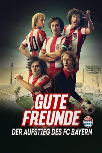 Movie poster for Gute Freunde - Der Aufstieg des FC Bayern