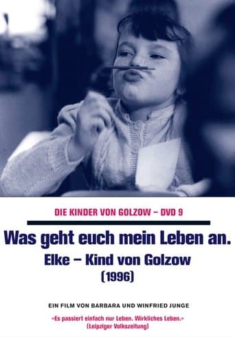 Movie poster for Was geht euch mein Leben an - Elke, Kind von Golzow