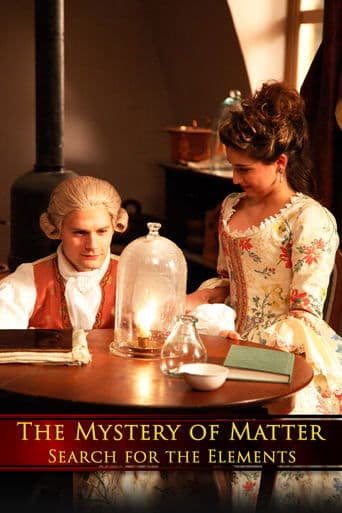 Movie poster for The Mystery of Matter: Search for the Elements