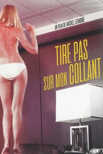 Movie poster for Tire pas sur mon collant