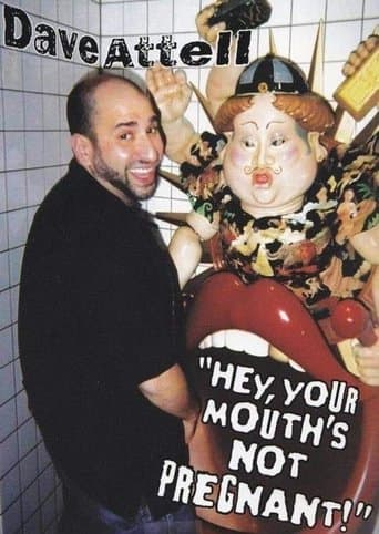 Movie poster for Dave Attell: Hey, Your Mouth's Not Pregnant!