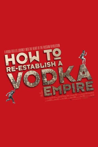 Movie poster for How to Re-Establish a Vodka Empire