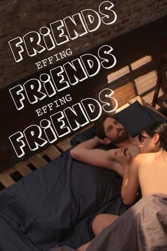 Movie poster for Friends Effing Friends Effing Friends