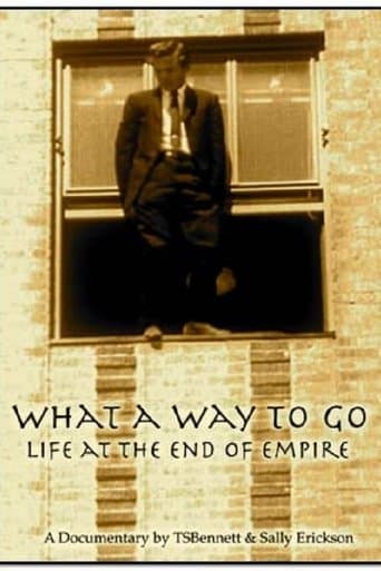 Movie poster for What a Way to Go: Life at the End of Empire