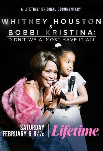 Movie poster for Whitney Houston & Bobbi Kristina: Didn't We Almost Have It All