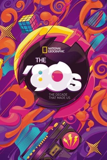 Movie poster for The '80s: The Decade That Made Us