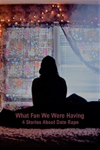 Movie poster for What Fun We Were Having: 4 Stories About Date Rape