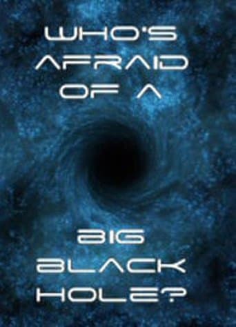 Movie poster for Who's Afraid of a Big Black Hole?