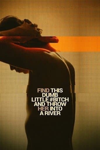 Movie poster for Find This Dumb Little Bitch and Throw Her Into a River