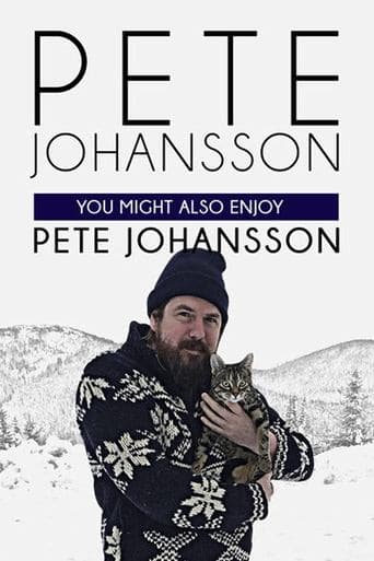 Movie poster for Pete Johansson: You Might Also Enjoy Pete Johansson