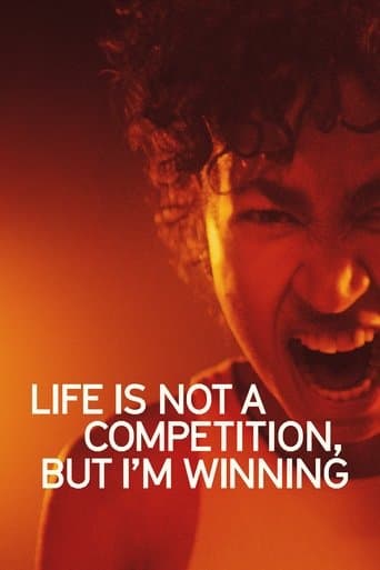 Movie poster for Life Is Not a Competition, But I’m Winning