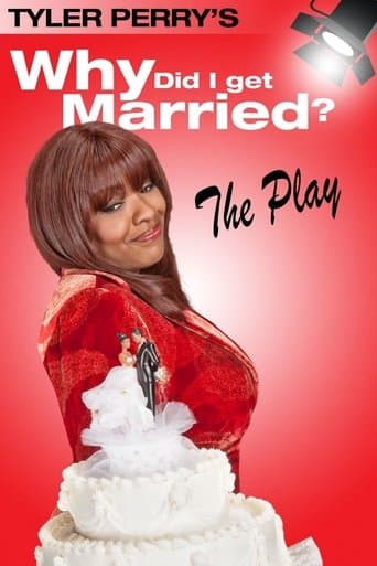 Movie poster for Tyler Perry's Why Did I Get Married - The Play