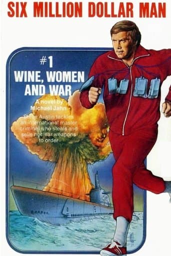 Movie poster for The Six Million Dollar Man: Wine, Women and War