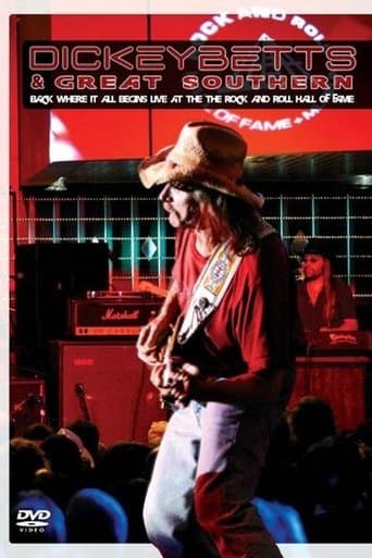 Movie poster for Dickey Betts & Great Southern: Back Where It All Begins Live At The Rock And Roll Hall Of Fame