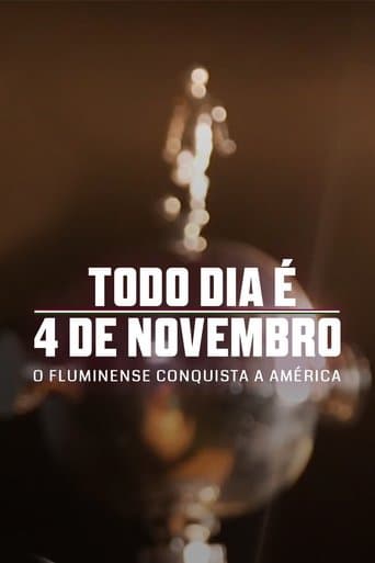 Movie poster for Todo Dia é 4 de Novembro: O Fluminense Conquista a América