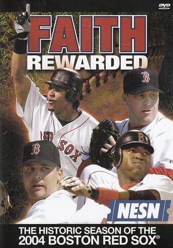 Movie poster for Faith Rewarded: The Historic Season of the 2004 Boston Red Sox