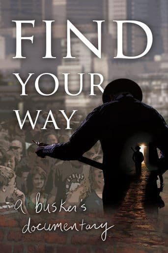 Movie poster for Find Your Way: A Busker's Documentary