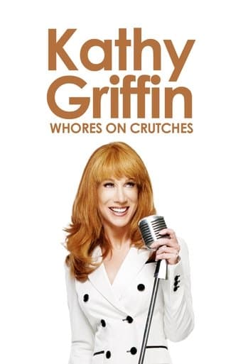 Movie poster for Kathy Griffin: Whores on Crutches