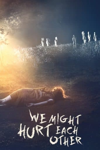 Movie poster for We Might Hurt Each Other