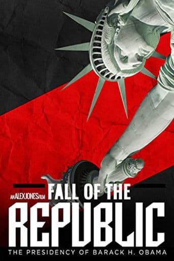 Movie poster for Fall of the Republic: The Presidency of Barack H. Obama