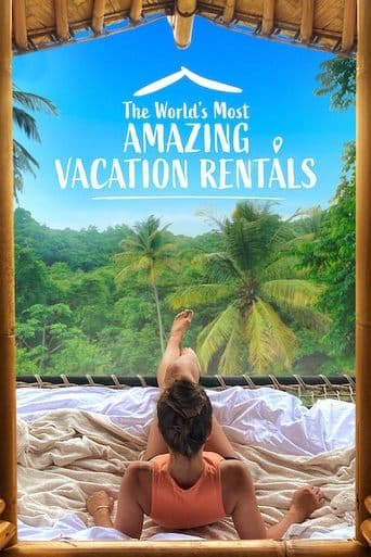 Movie poster for The World's Most Amazing Vacation Rentals