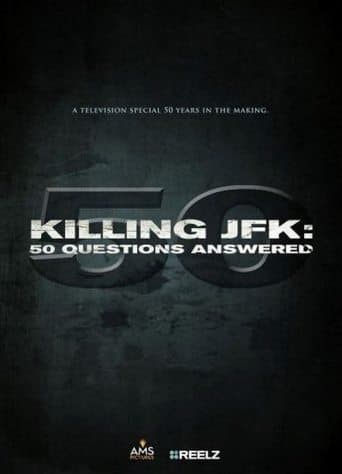 Movie poster for Killing JFK: 50 Questions Answered